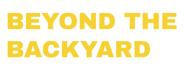 Beyond the Backyard