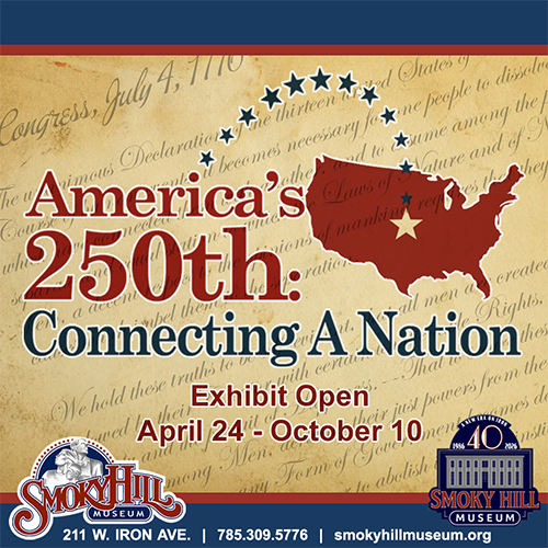 Smoky Hill Museum Opens America’s 250th Exhibit Connecting National History to Local Stories