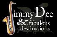 Jimmy Dee and the Fabulous Destinations