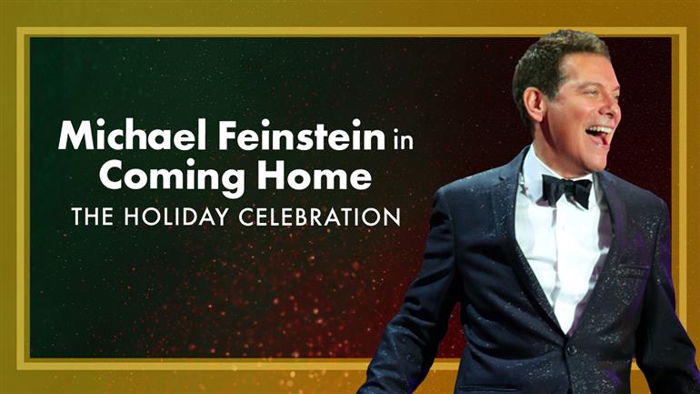 Michael Feinstein in Coming Home The Holiday Celebration