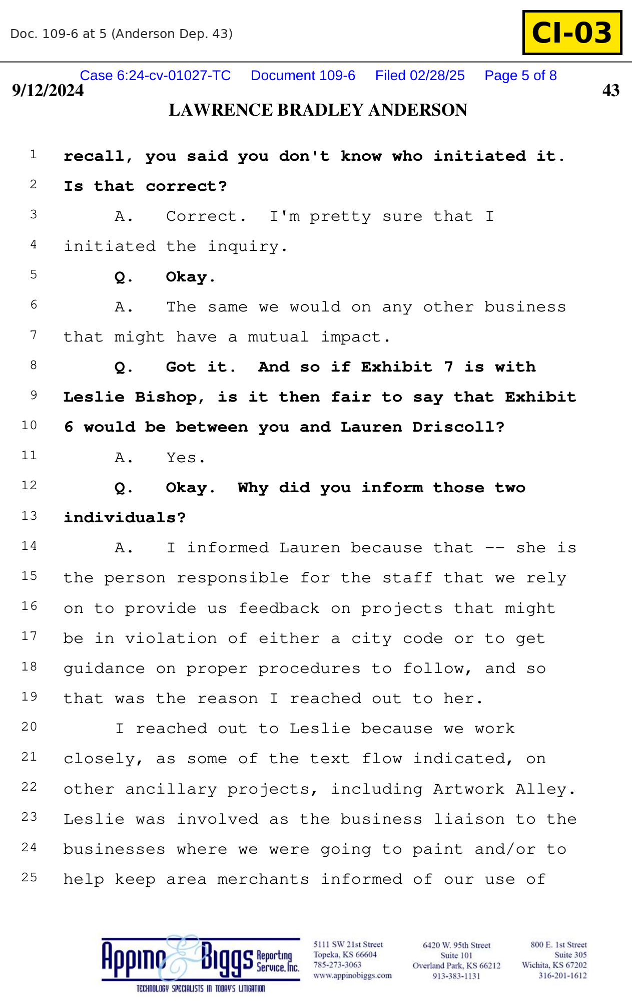 Document CI-03: Anderson testifies "I'm pretty sure that I initiated the inquiry" and explains why he contacted Driscoll and Bishop. Doc. 109-6 at 5, Anderson Dep. 43